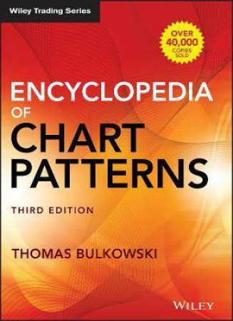 Encyclopedia Of Chart Patterns by Thomas N. Bulkowski