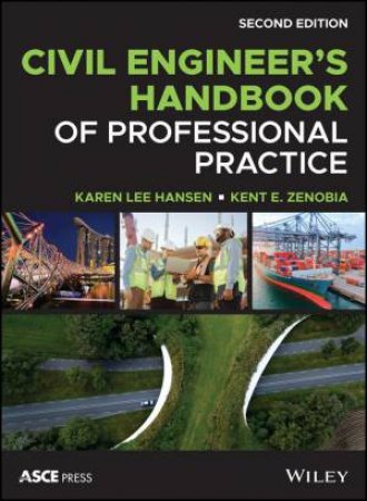 Civil Engineer's Handbook of Professional Practice by Karen Hansen & Kent Zenobia