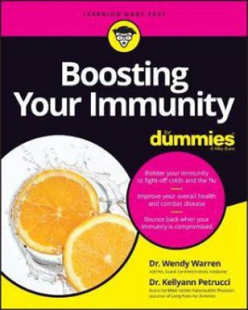 Boosting Your Immunity For Dummies by Wendy Warner & Kellyann Petrucci