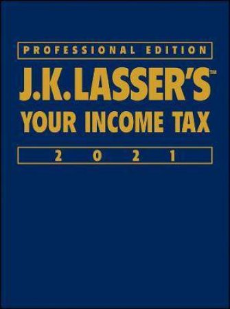 J.K. Lasser's Your Income Tax by J.K. Lasser Institute