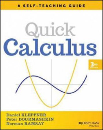 Quick Calculus by Daniel Kleppner & Peter Dourmashkin & Norman Ramsey