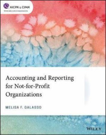 Accounting And Reporting For Not-For-Profit Organizations by Melisa F. Galasso