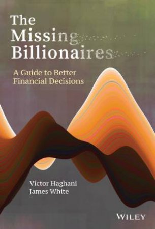 The Missing Billionaires by Victor Haghani & James White