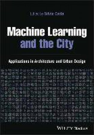 Machine Learning And The City by Silvio Carta