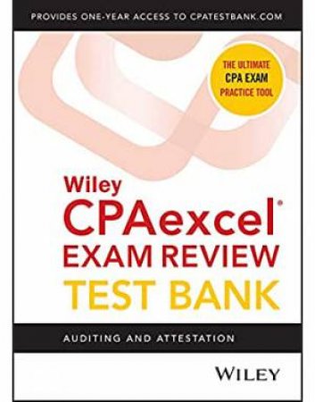 Wiley CPAexcel Exam Review 2021 Test Bank: Auditing and Attestation (1-year access) by Various