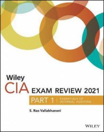 Wiley CIA Exam Review 2021, Part 1 by S. Rao Vallabhaneni