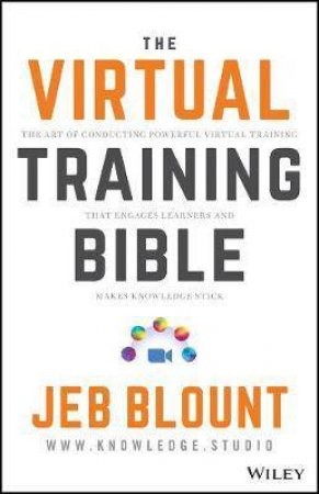 The Virtual Training Bible by Jeb Blount