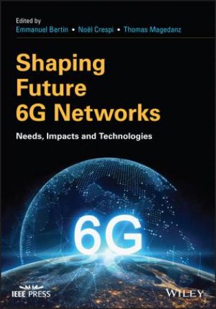 Shaping Future 6G Networks by Emmanuel Bertin & Nol Crespi & Thomas Magedanz