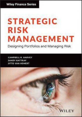 Strategic Risk Management by Campbell R. Harvey & Sandy Rattray & Otto Van Hemert