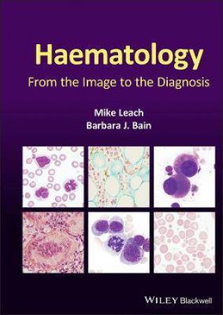 Haematology by Mike Leach & Barbara J. Bain