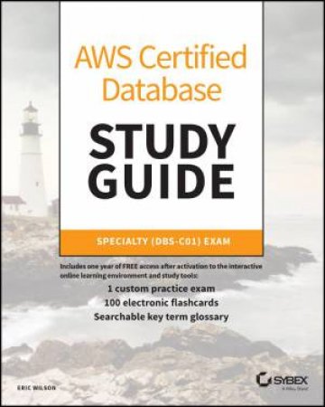 AWS Certified Database Study Guide by Matheus Arrais & Leonardo Ciccone & Angie Nobre Cocharero & Erika Kurauchi & Rene Martinez & Hugo Rozestraten