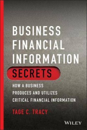 Business Financial Information Secrets by Tage C. Tracy