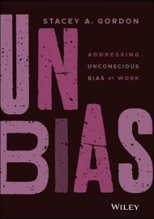 UNBIAS by Stacey A. Gordon