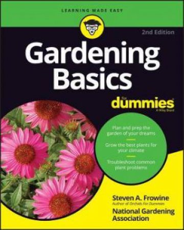 Gardening Basics For Dummies by Steven A. Frowine & National Gardening Association