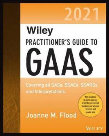 Wiley Practitioner's Guide To GAAS 2021 by Joanne M. Flood