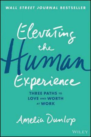 Elevating The Human Experience by Amelia Dunlop