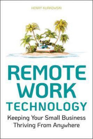 Remote Work Technology by Henry Kurkowski