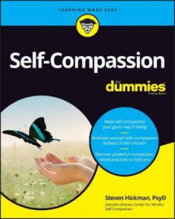 Self-Compassion For Dummies by Steven Hickman