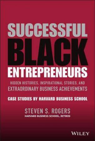 Successful Black Entrepreneurs by Steven S. Rogers