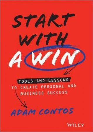 Start With A Win by Adam Contos