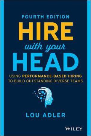 Hire With Your Head by Lou Adler