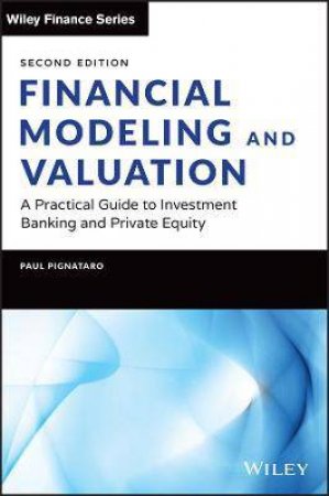 Financial Modeling And Valuation by Paul Pignataro