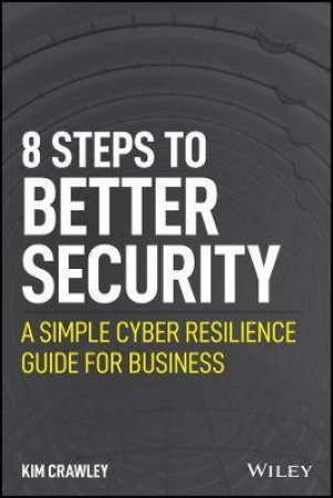 8 Steps To Better Security by Kim Crawley