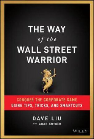 The Way Of The Wall Street Warrior by Dave Liu & Adam Snyder