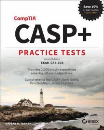 CASP+ CompTIA Advanced Security Practitioner Practice Tests by Nadean H. Tanner