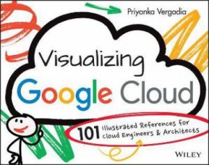 Visualizing Google Cloud by Priyanka Vergadia