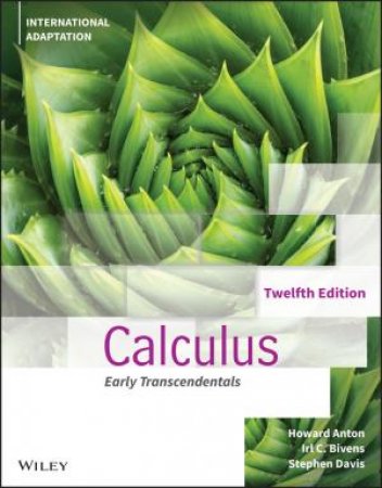 Calculus: Early Transcendentals, International Adaptation by Howard Anton, Irl C. Bivens & Stephen Davis