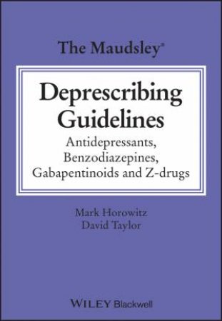 The Maudsley Deprescribing Guidelines by David M. Taylor & Mark Horowitz