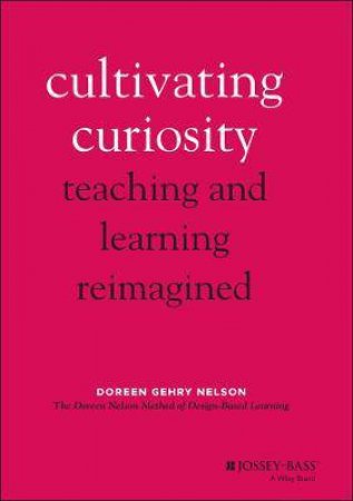 Cultivating Curiosity by Doreen Gehry Nelson