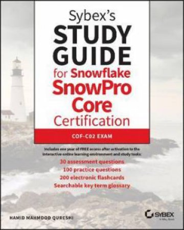 Snowflake SnowPro Core Certification Study Guide by Hamid Qureshi