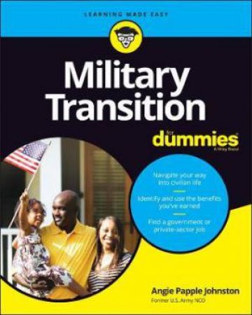 Military Transition For Dummies by Angie Papple Johnston