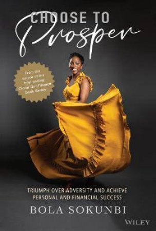 Choosing To Prosper by Bola Sokunbi