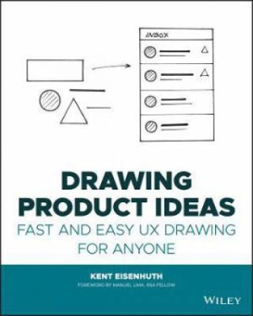 Drawing Product Ideas by Kent E. Eisenhuth & Manuel Lima