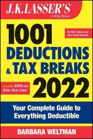 J.K. Lasser's 1001 Deductions And Tax Breaks 2022 by Barbara Weltman