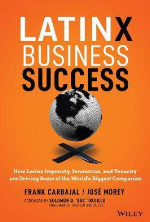 Latinx Business Success by Frank Carbajal & Jose Morey