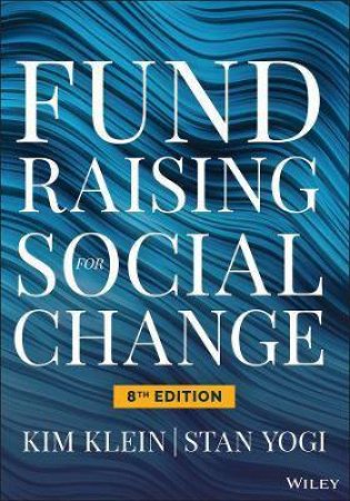 Fundraising For Social Change by Kim Klein & Stan Yogi