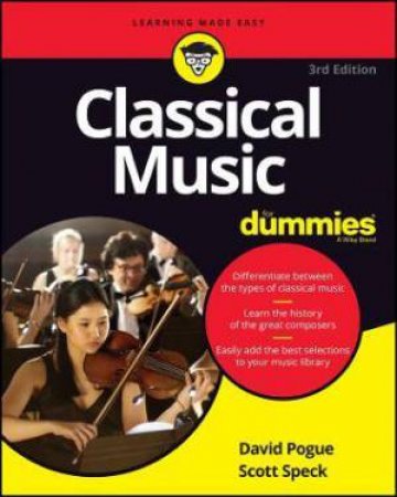 Classical Music For Dummies by David Pogue & Scott Speck