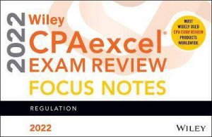 Wiley CPAexcel Exam Review 2022 Focus Notes by Various