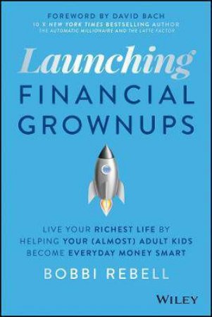 Launching Financial Grownups by Bobbi Rebell