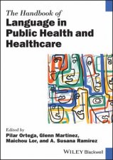 The Handbook of Language in Public Health and Healthcare