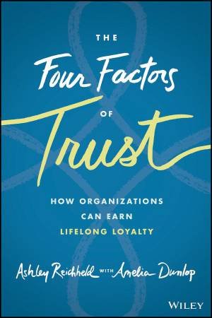 The Four Factors of Trust by Ashley Reichheld & Amelia Dunlop