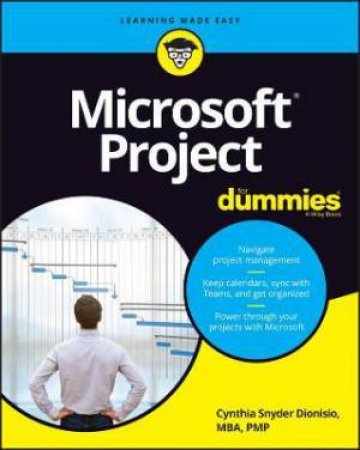 Microsoft Project For Dummies by Cynthia Snyder Dionisio