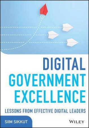 Digital Government Excellence by Siim Sikkut