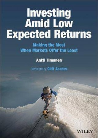 Investing Amid Low Expected Returns by Antti Ilmanen