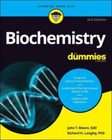 Biochemistry For Dummies by John T. Moore & Richard H. Langley