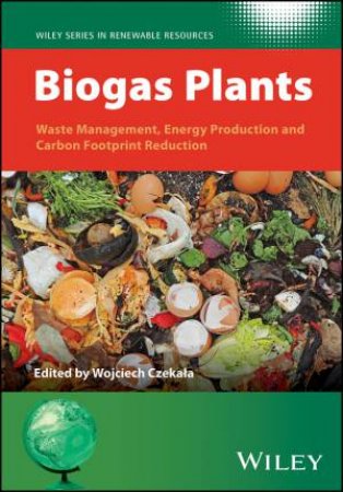 Biogas Plants by Wojciech Czekala & Christian V. Stevens